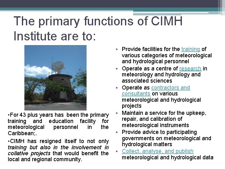 The primary functions of CIMH Institute are to: • For 43 plus years has