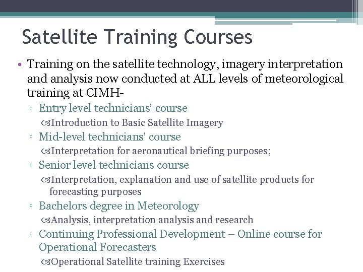 Satellite Training Courses • Training on the satellite technology, imagery interpretation and analysis now