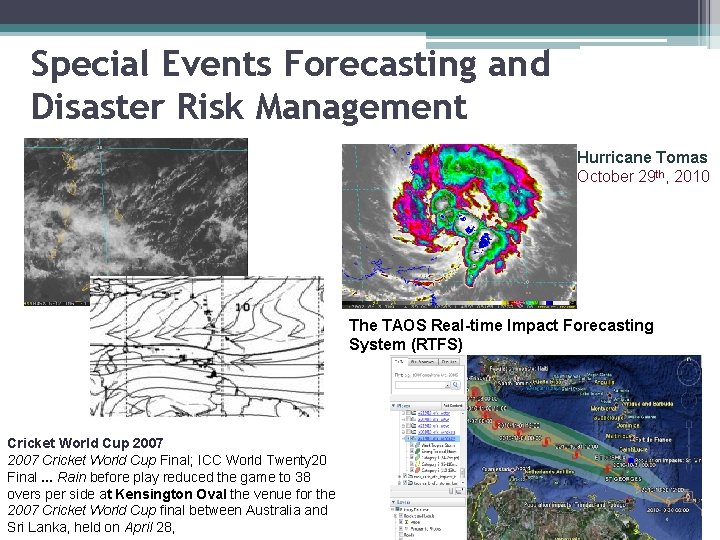 Special Events Forecasting and Disaster Risk Management Hurricane Tomas October 29 th, 2010 The