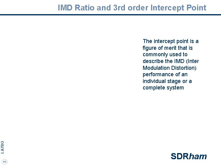 IMD Ratio and 3 rd order Intercept Point LA 7 BO The intercept point