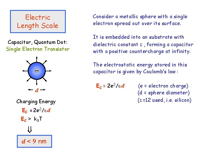 Electric Length Scale Capacitor, Quantum Dot: Single Electron Transistor Consider a metallic sphere with