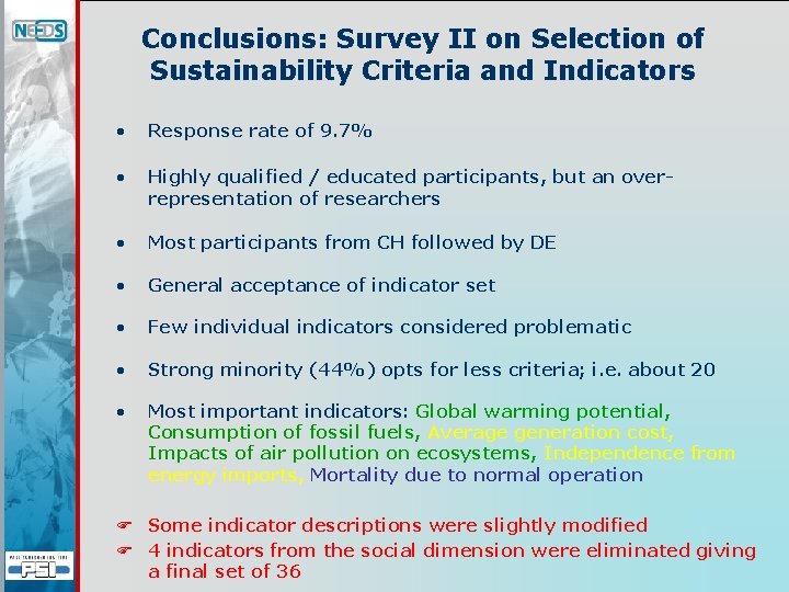 Conclusions: Survey II on Selection of Sustainability Criteria and Indicators • Response rate of