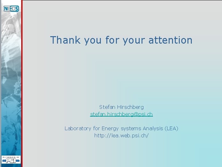 Thank you for your attention Stefan Hirschberg stefan. hirschberg@psi. ch Laboratory for Energy systems
