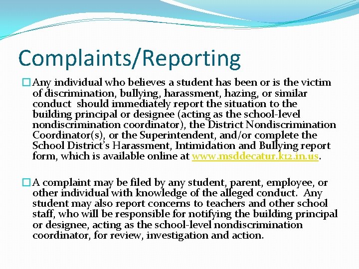 Complaints/Reporting �Any individual who believes a student has been or is the victim of
