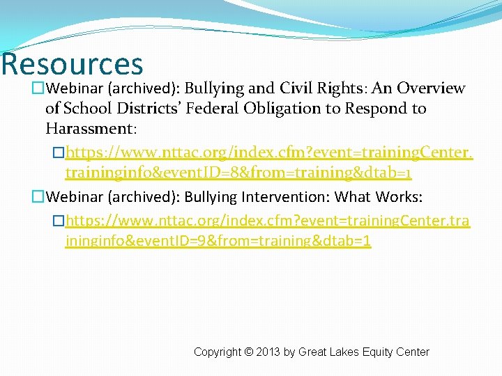 Resources �Webinar (archived): Bullying and Civil Rights: An Overview of School Districts’ Federal Obligation