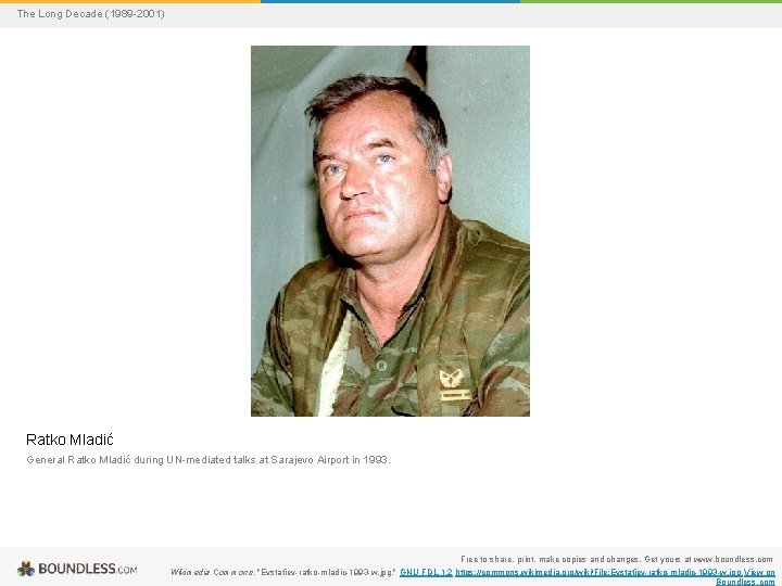 The Long Decade (1989 -2001) Ratko Mladić General Ratko Mladić during UN-mediated talks at