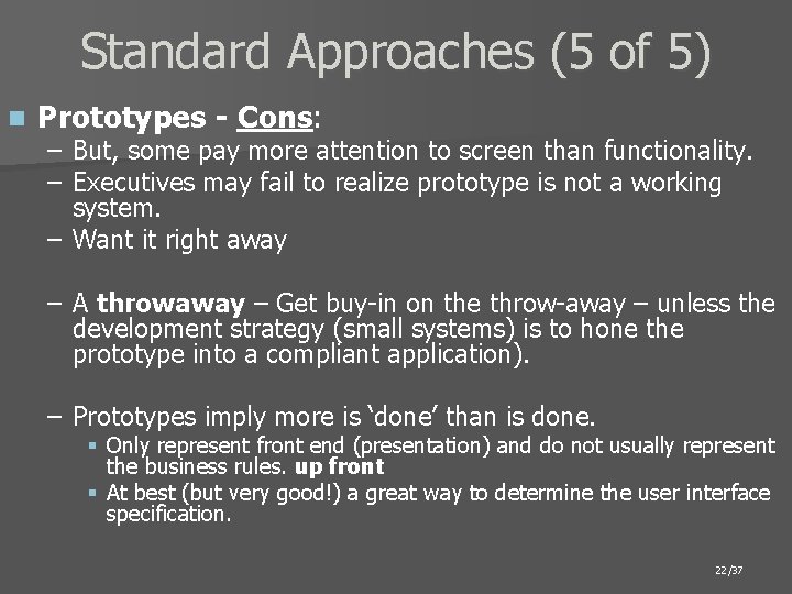 Standard Approaches (5 of 5) n Prototypes - Cons: – But, some pay more