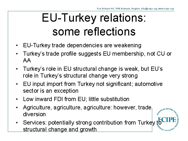 Rue Belliard 4 -6, 1040 Brussels, Belgium. info@ecipe. org, www. ecipe. org EU-Turkey relations: