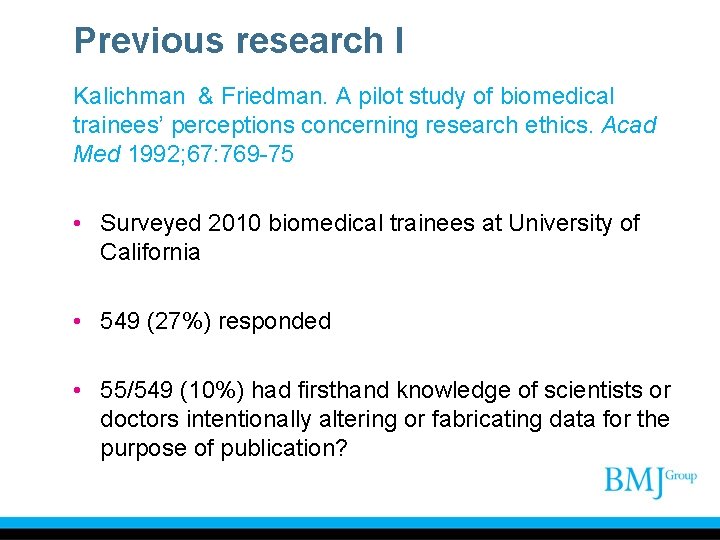 Previous research I Kalichman & Friedman. A pilot study of biomedical trainees’ perceptions concerning