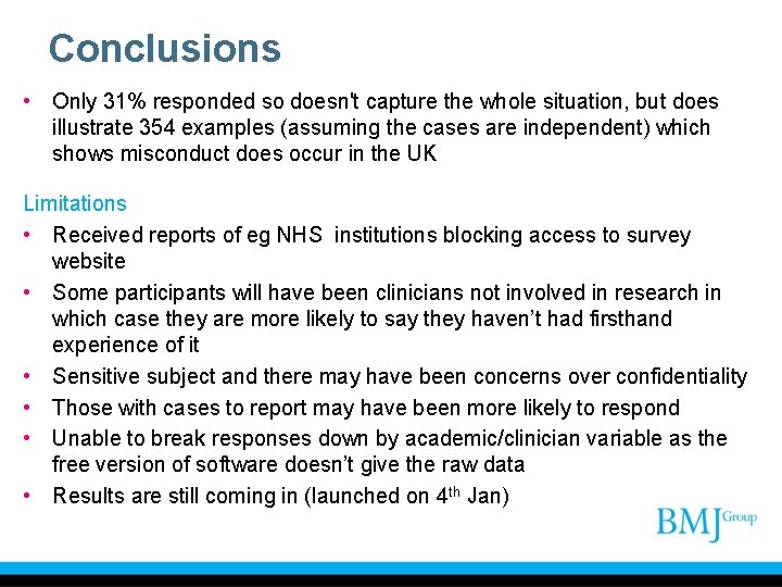 Conclusions • Only 31% responded so doesn't capture the whole situation, but does illustrate