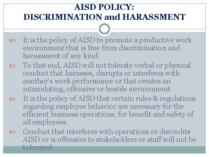 AISD POLICY: DISCRIMINATION and HARASSMENT It is the policy of AISD to promote a