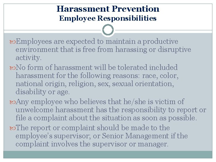 Harassment Prevention Employee Responsibilities Employees are expected to maintain a productive environment that is