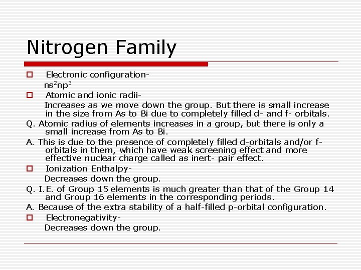 Nitrogen Family o Electronic configuration ns 2 np 3 o Atomic and ionic radii