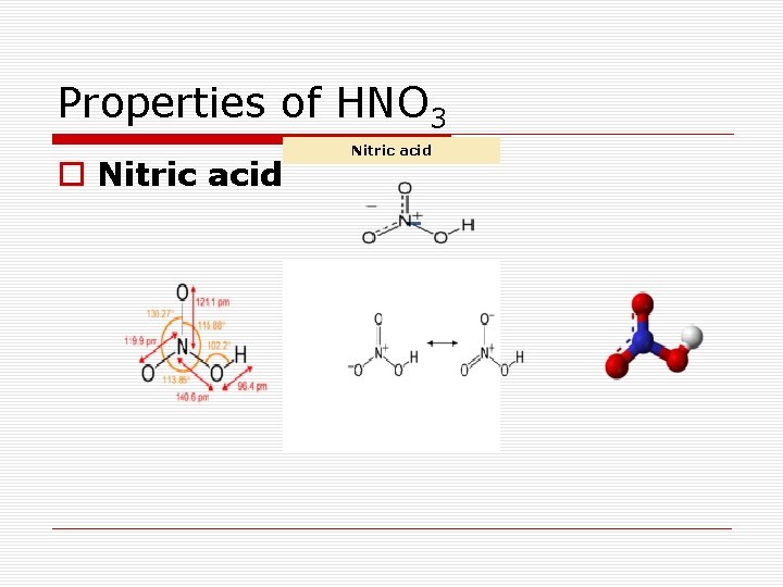 Properties of HNO 3 Nitric acid o Nitric acid 