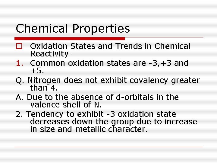 Chemical Properties o Oxidation States and Trends in Chemical Reactivity 1. Common oxidation states