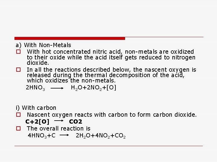 a) With Non-Metals o With hot concentrated nitric acid, non-metals are oxidized to their