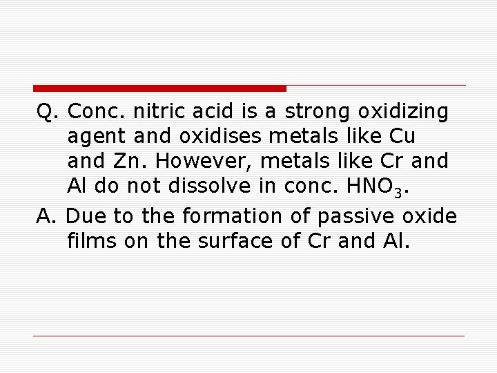 Q. Conc. nitric acid is a strong oxidizing agent and oxidises metals like Cu
