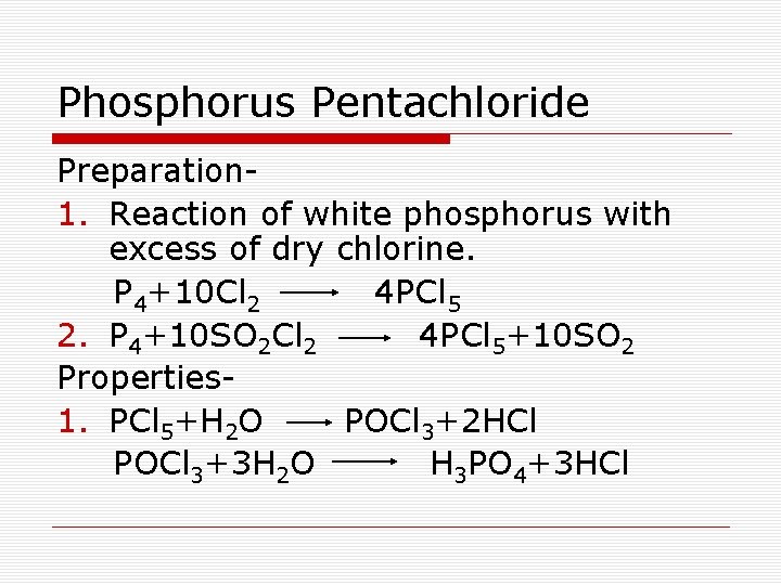 Phosphorus Pentachloride Preparation 1. Reaction of white phosphorus with excess of dry chlorine. P