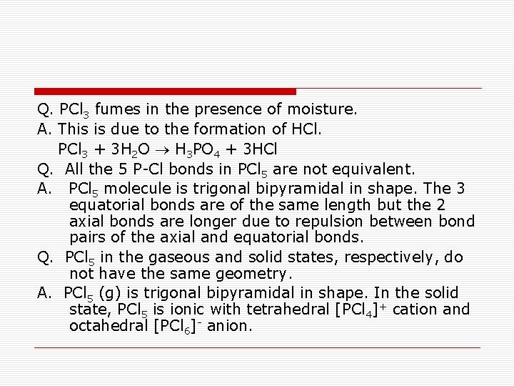 Q. PCl 3 fumes in the presence of moisture. A. This is due to