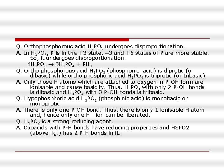 Q. Orthophosphorous acid H 3 PO 3 undergoes disproportionation. A. In H 3 PO