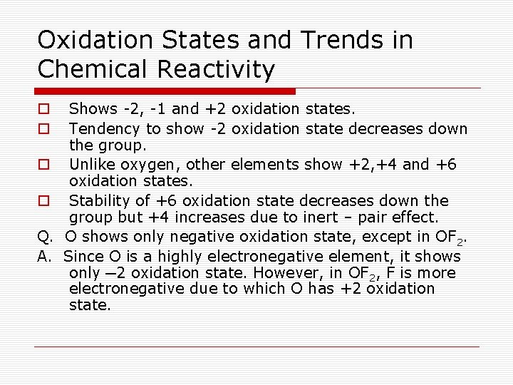 Oxidation States and Trends in Chemical Reactivity Shows -2, -1 and +2 oxidation states.