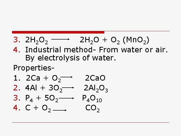  3. 2 H 2 O 2 2 H 2 O + O 2