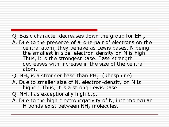 Q. Basic character decreases down the group for EH 3. A. Due to the