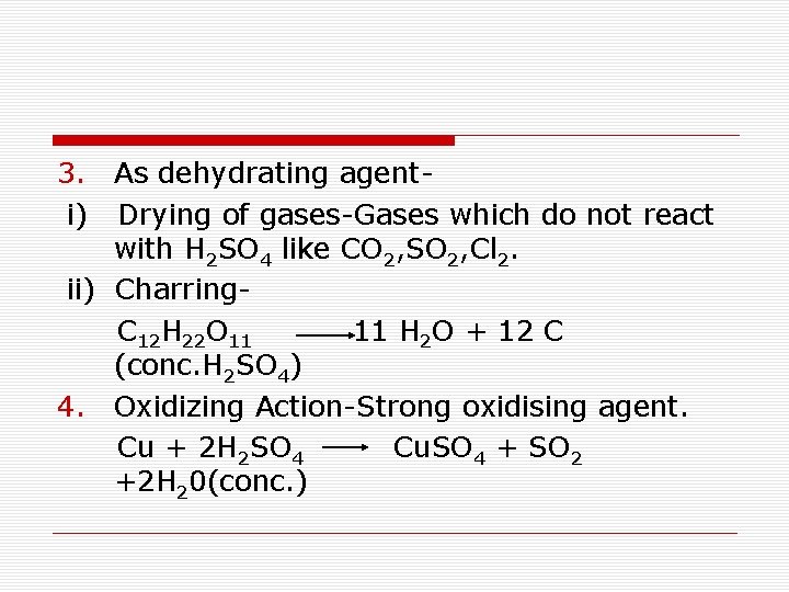 3. As dehydrating agent i) Drying of gases-Gases which do not react with H