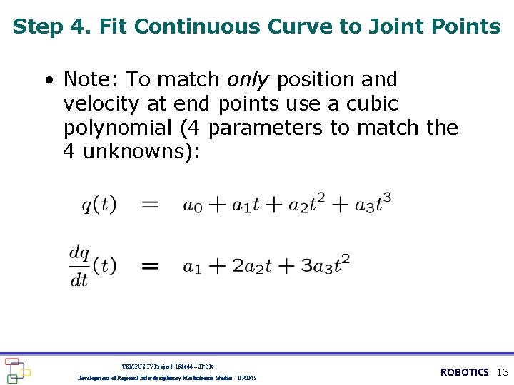 Step 4. Fit Continuous Curve to Joint Points • Note: To match only position