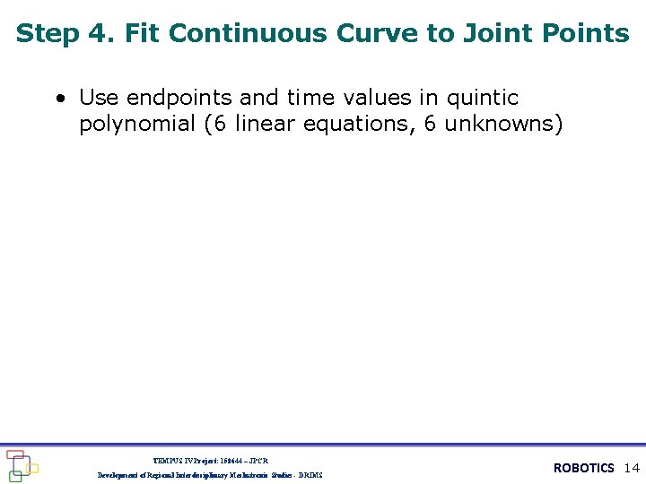 Step 4. Fit Continuous Curve to Joint Points • Use endpoints and time values