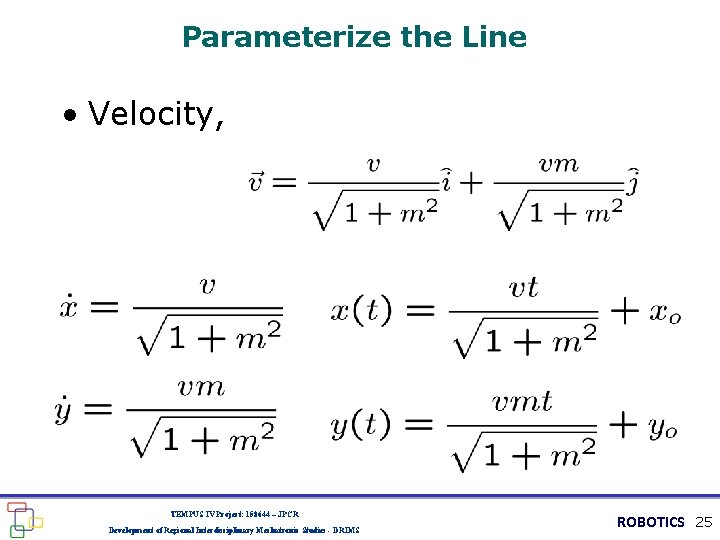 Parameterize the Line • Velocity, TEMPUS IV Project: 158644 – JPCR Development of Regional