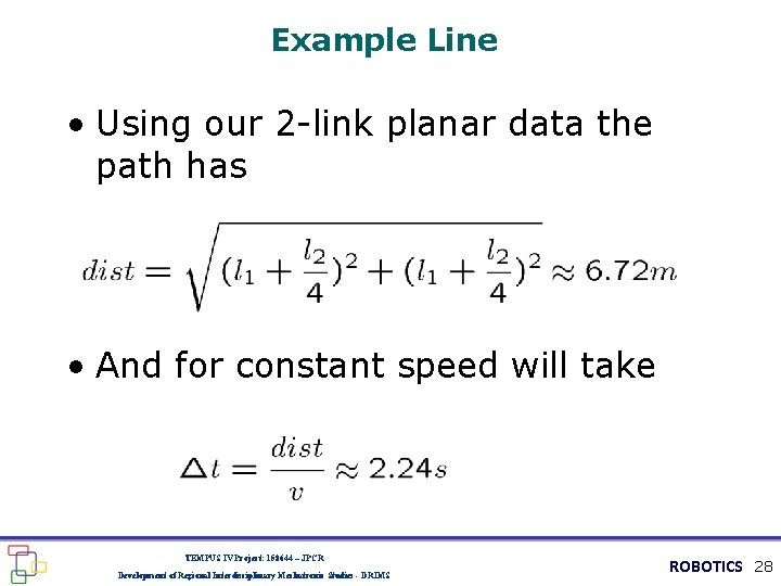Example Line • Using our 2 -link planar data the path has • And