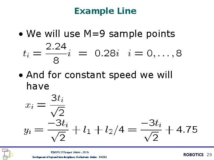 Example Line • We will use M=9 sample points • And for constant speed