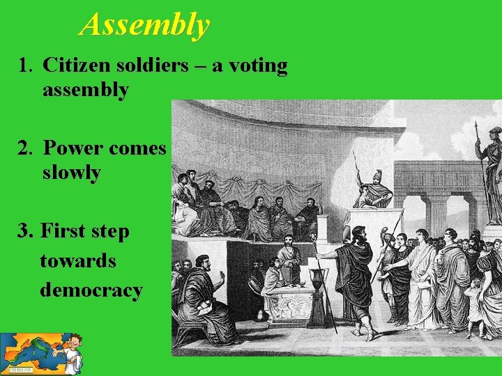 Assembly 1. Citizen soldiers – a voting assembly 2. Power comes slowly 3. First