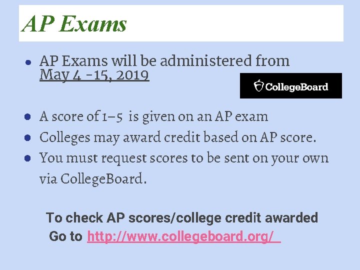 AP Exams ● AP Exams will be administered from May 4 -15, 2019 ●