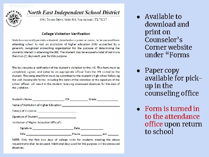 ● Available to download and print on Counselor’s Corner website under “Forms ● Paper