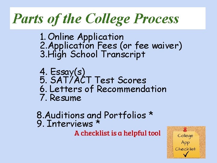 Parts of the College Process 1. Online Application 2. Application Fees (or fee waiver)