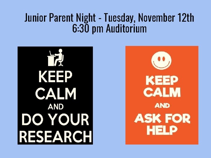 Junior Parent Night - Tuesday, November 12 th 6: 30 pm Auditorium 