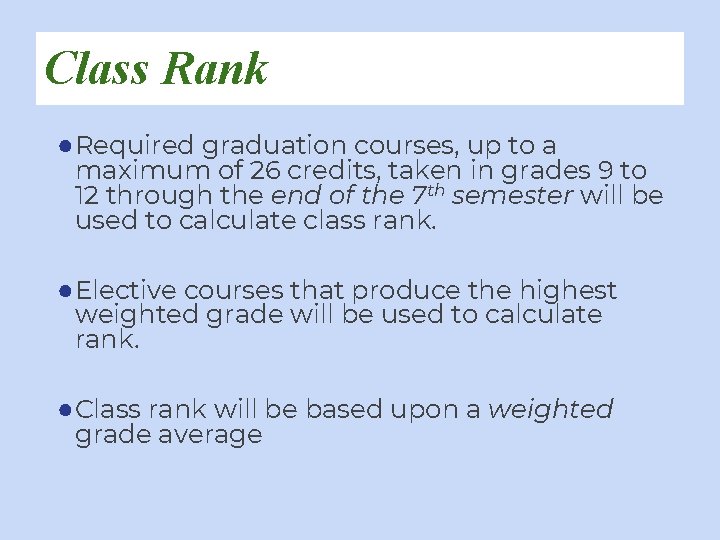 Class Rank ● Required graduation courses, up to a maximum of 26 credits, taken