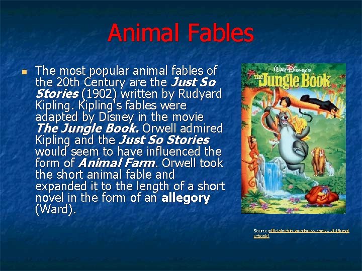 Animal Fables n The most popular animal fables of the 20 th Century are