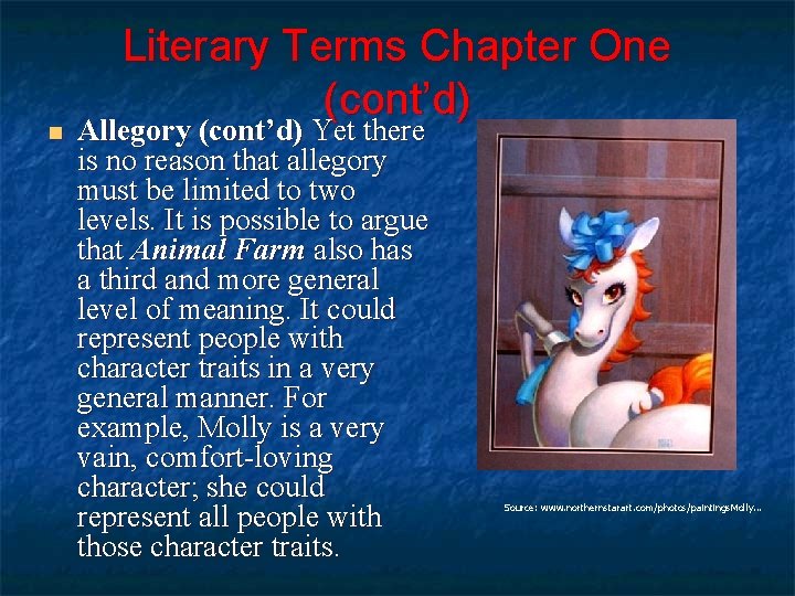 n Literary Terms Chapter One (cont’d) Allegory (cont’d) Yet there is no reason that