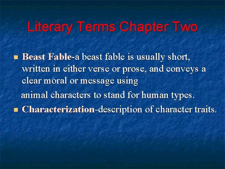 Literary Terms Chapter Two Beast Fable-a beast fable is usually short, written in either