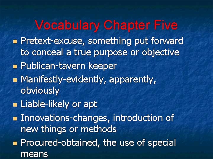 Vocabulary Chapter Five n n n Pretext-excuse, something put forward to conceal a true