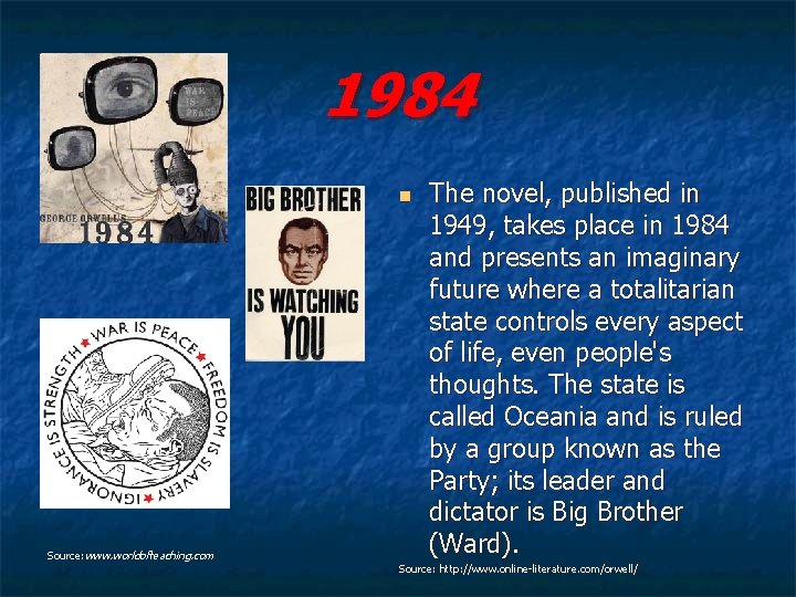 1984 n Source: www. worldofteaching. com The novel, published in 1949, takes place in