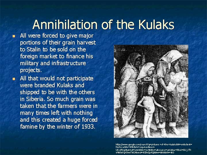 Annihilation of the Kulaks n n All were forced to give major portions of