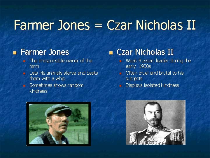 Farmer Jones = Czar Nicholas II n Farmer Jones n n n The irresponsible