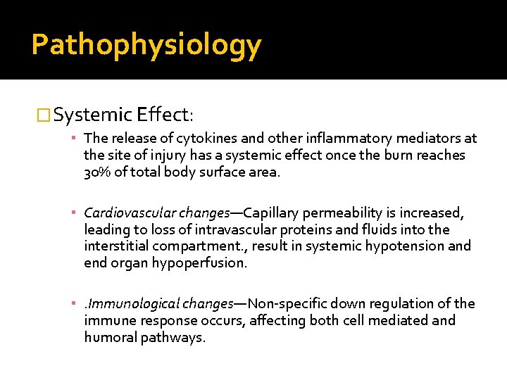 Pathophysiology �Systemic Effect: ▪ The release of cytokines and other inflammatory mediators at the