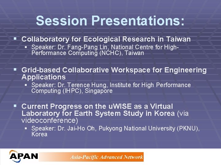 Session Presentations: § Collaboratory for Ecological Research in Taiwan § Speaker: Dr. Fang-Pang Lin,