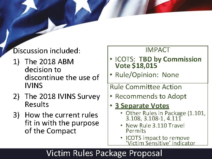 Discussion included: 1) The 2018 ABM decision to discontinue the use of IVINS 2)