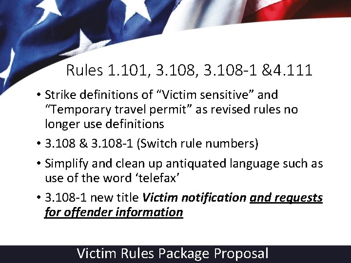 Rules 1. 101, 3. 108 -1 &4. 111 • Strike definitions of “Victim sensitive”